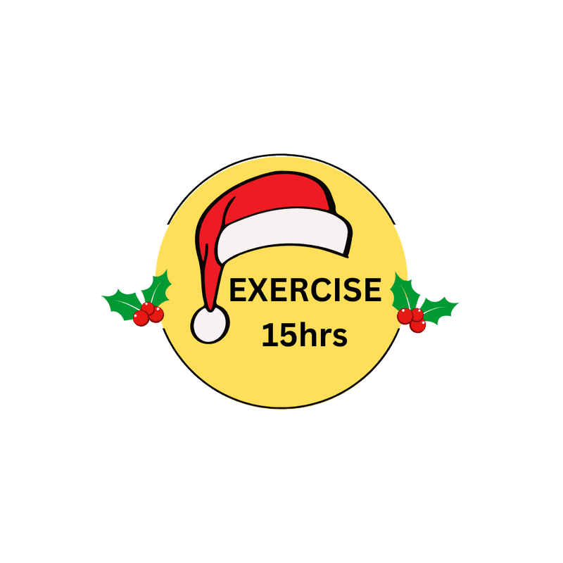 EXERCISE 15HRS (30mins a day)